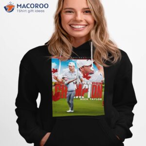 nick taylor wins the rbc canadian open 2023 shirt hoodie 1