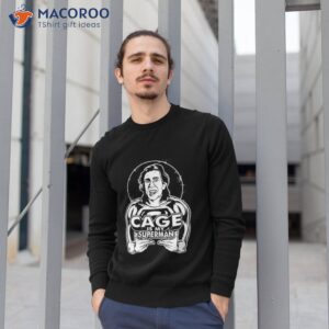 nicolas cage is my superman shirt sweatshirt 1