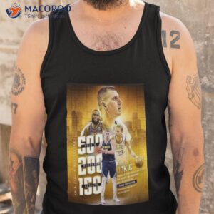 nikola jokic in a single postseason 500 point 200 rebounds 150 assists 2023 shirt tank top