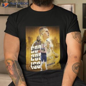 nikola jokic in a single postseason 500 point 200 rebounds 150 assists 2023 shirt tshirt