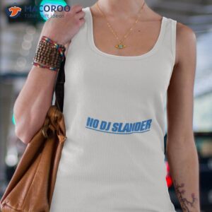 no dj slander shirt tank top 4