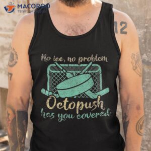 no ice problem octopush has you covered underwater hockey shirt tank top