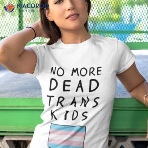 no more dead trans kids shirt tshirt 1