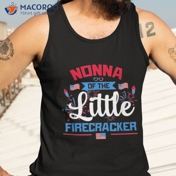 Nonna Of The Little Firecracker 4th July American Flag Shirt