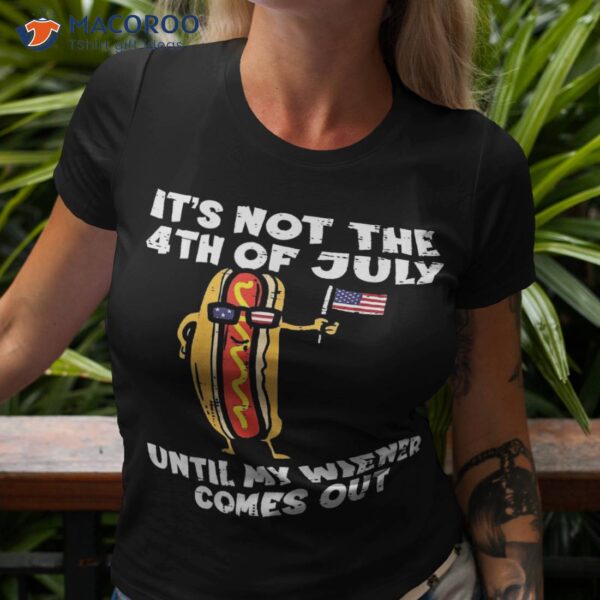 Not 4th July Wiener Hotdog American Flag Patriotic Shirt