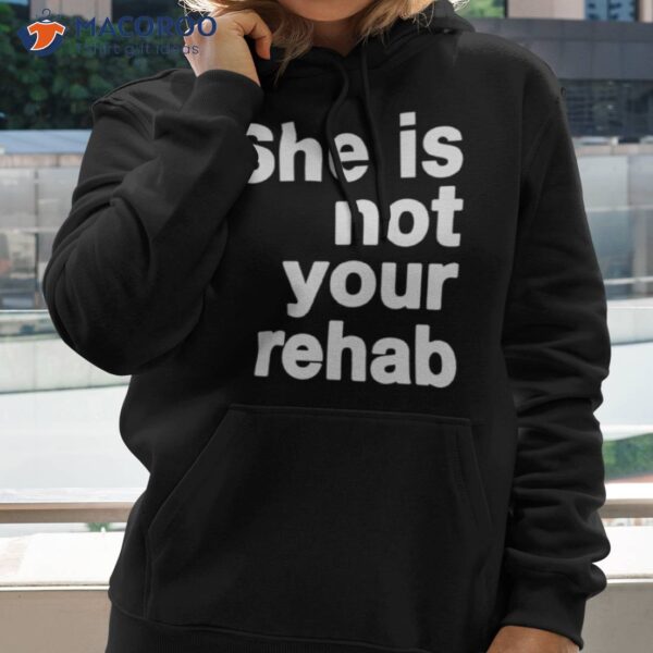 Not That Kind Of Rehab Shirt