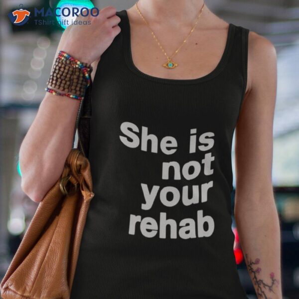 Not That Kind Of Rehab Shirt