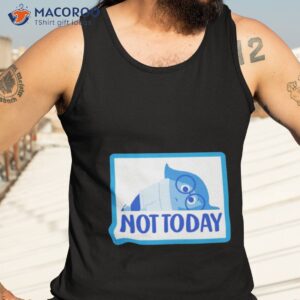 not today sadness shirt tank top 3