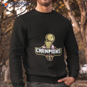 nuggets champ foil trophy 2023 shirt sweatshirt