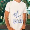 Number 1 Dad Shirt