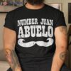 Number One Juan Abuelo Spanish Fathers Day Mexican Grandpa Shirt