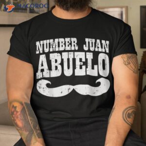 number one juan abuelo spanish fathers day mexican grandpa shirt tshirt