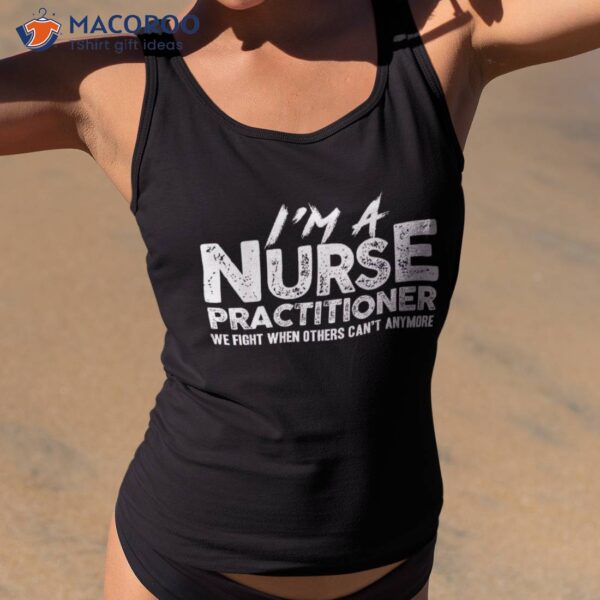 Nurse 365 I&acirc;€™m A Practitioner Proud Shirt