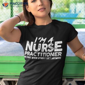 nurse 365 i amp acirc amp 128 amp 153 m a practitioner proud shirt tshirt 1