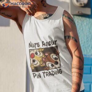 nuts about pin trading rescue rangers chip n dale shirt tank top 1