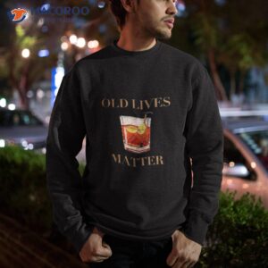 old lives matter olm fashion drink walking cane stick shirt sweatshirt