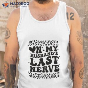 on my husbands last nerve shirt tank top