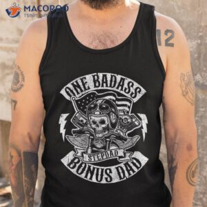 one badass bonus stepdad biker step dad fathers day gift shirt tank top