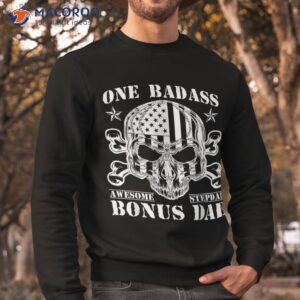 one badass bonus stepdad birthday step dad fathers day funny shirt sweatshirt