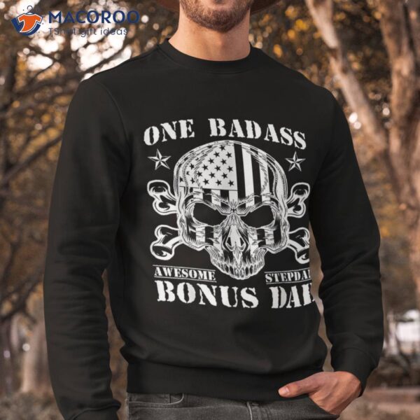 One Badass Bonus Stepdad Birthday Step Dad Fathers Day Funny Shirt