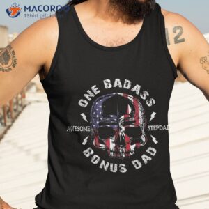 one badass bonus stepdad birthday step dad fathers day shirt tank top 3