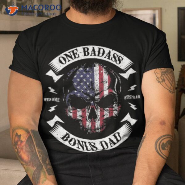 One Badass Bonus Stepdad Shirt