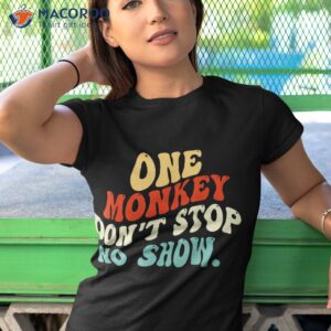 one monkey don t stop no show shirt tshirt 1