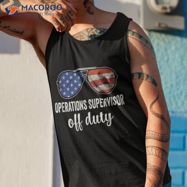 Operations Supervisor Off Duty American Flag Sunglasses Shirt