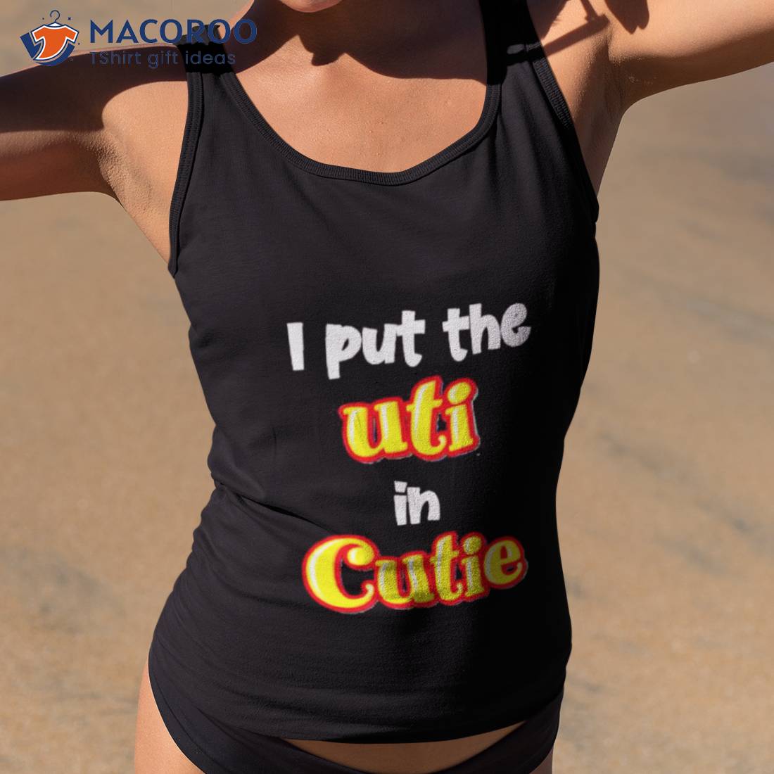 Original I Put The Uti In Cutie Shirt Original I Put The Uti In Cutie Shirt