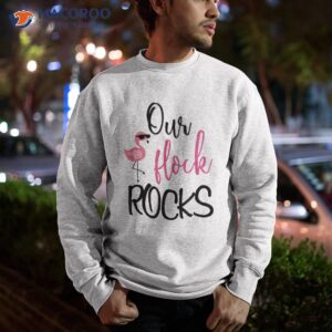 our flock rocks flamingo mother s day gift shirt sweatshirt