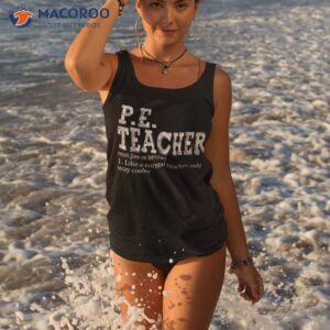 p e teacher definition funny physical education tee shirt tank top