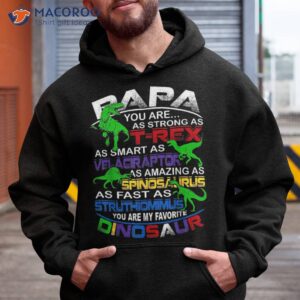 papa you are my favorite dinosaur tshirt for fathers day shirt hoodie