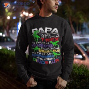 papa you are my favorite dinosaur tshirt for fathers day shirt sweatshirt