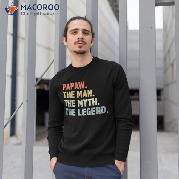 Papaw The Man Myth Legend Father’s Day Gift For Dad Grandpa Shirt