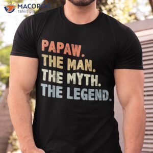 Papaw The Man Myth Legend Father’s Day Gift For Dad Grandpa Shirt
