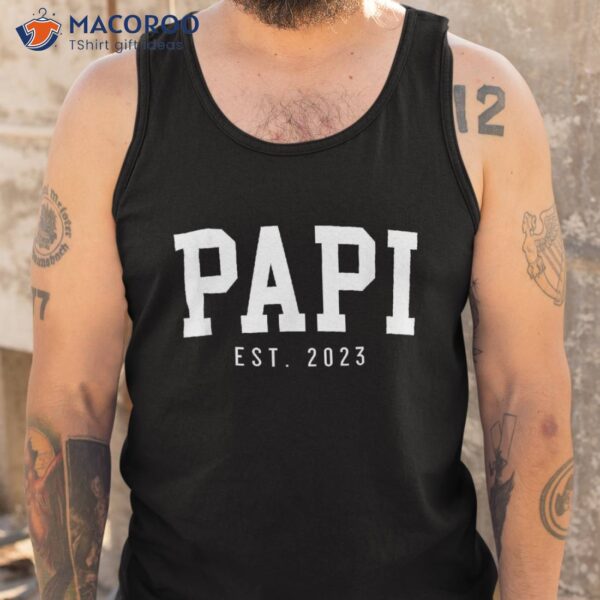 Papi Est 2023 To Be Gifts New Father’s Day Shirt