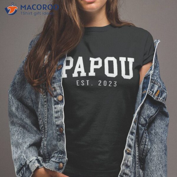 Papou Est 2023 To Be New Father’s Day Gift Shirt