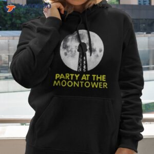 party at the moontower shirt 2 hoodie 2