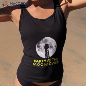 party at the moontower shirt 2 tank top 2