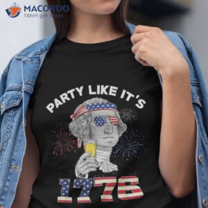 party like it is 1776 4th of july george washington shirt tshirt