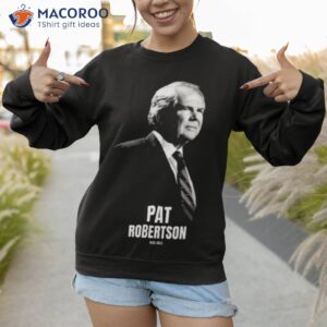 pat robertson rip the legend shirt sweatshirt