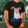 Patriotic Cat Meowica 4th Of July Funny Kitten Lover Shirt