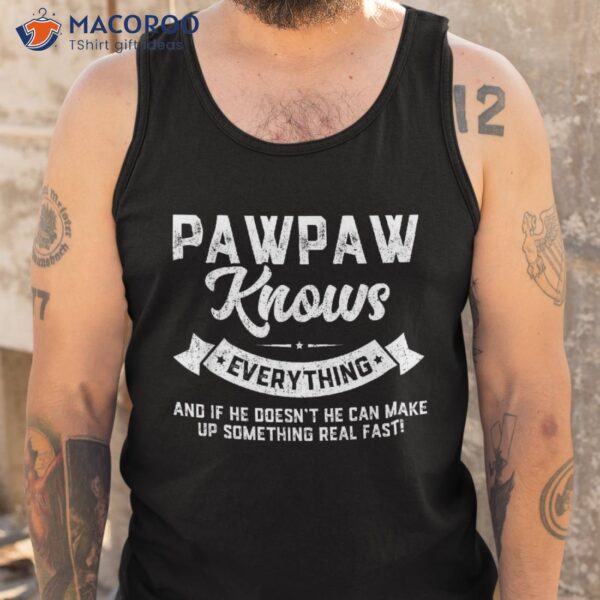 Pawpaw Knows Everything Shirt 60th Gift Funny Father’s Day