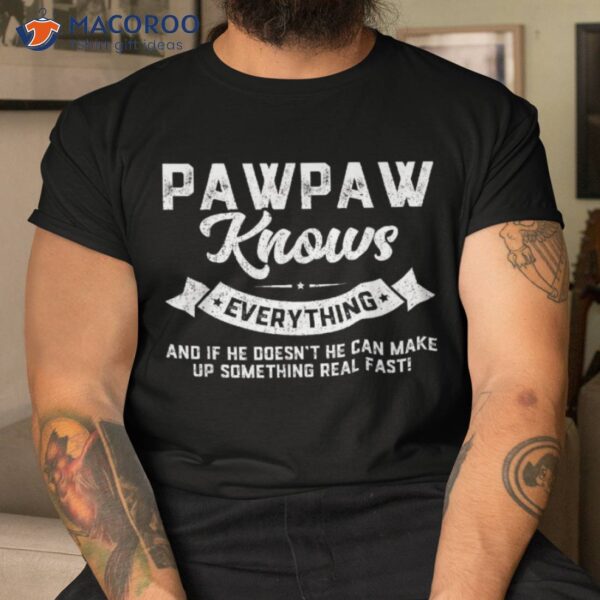 Pawpaw Knows Everything Shirt 60th Gift Funny Father’s Day