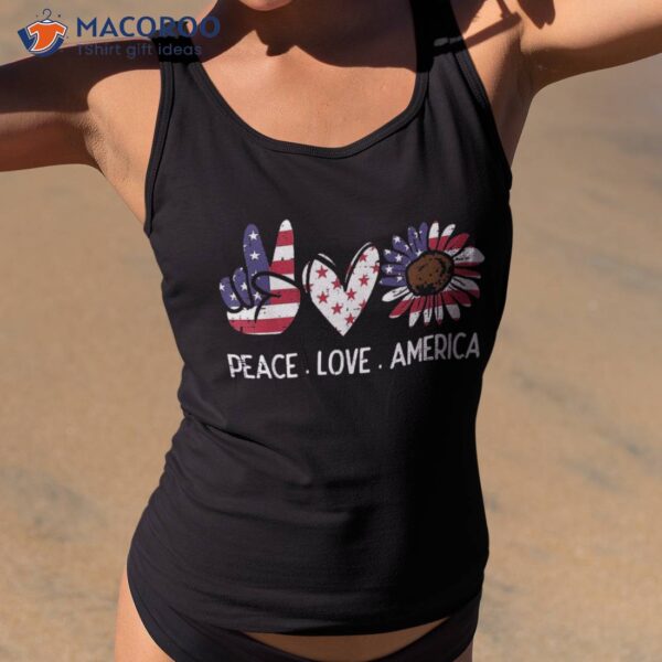 Peace Love America Us Flag Fourth Wo 4th Of July Patriot Shirt