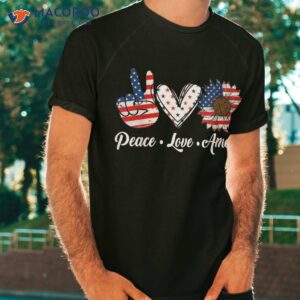 Peace Love America Us Flag Fourth Wo 4th Of July Patriot Shirt