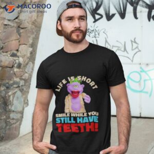 Peanut Jeff Dunham Life Is Short Smile While You Still Have Teeth Shirt