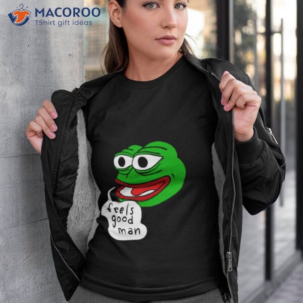 Pepe Feels Good Man Shirt