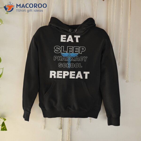 Pharma School Eat Sleep Repeats – Trainee Future Pharmacist Shirt