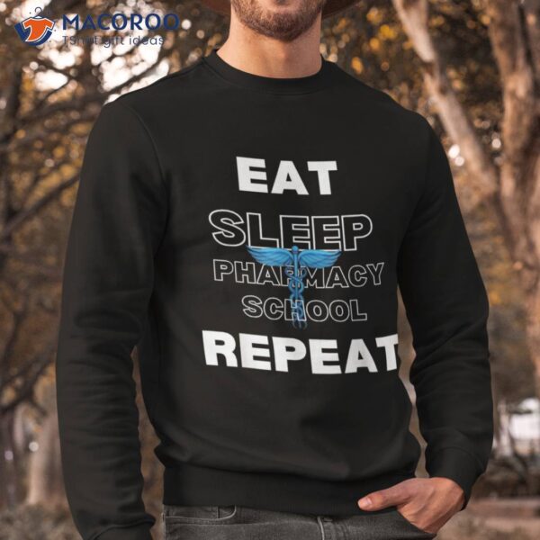 Pharma School Eat Sleep Repeats – Trainee Future Pharmacist Shirt